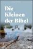 Die Kleinen der Bibel (2)